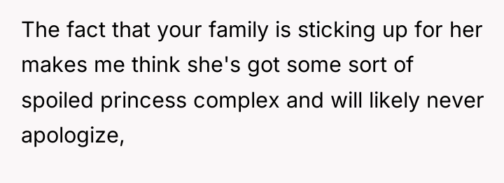 The fact that your family is sticking up for her...