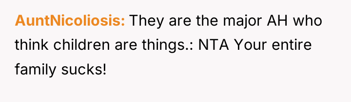 AuntNicoliosis They are the major AH who think children are...