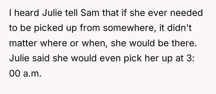 I heard Julie tell Sam that if she ever needed...