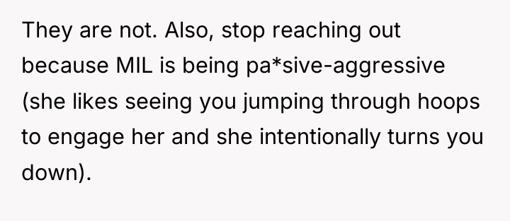 They are not. Also, stop reaching out because MIL is...