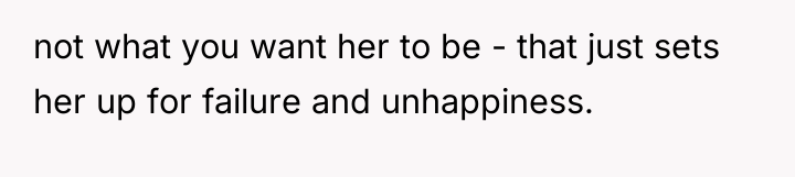 not what you want her to be - that just...