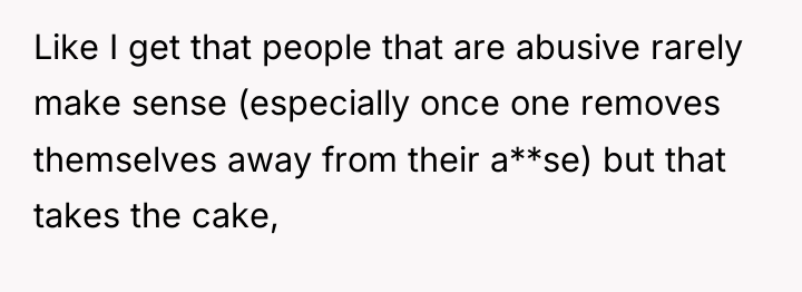 Like I get that people that are abusive rarely make...