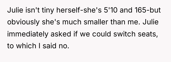 Julie isn't tiny herself-she's 5'10 and 165-but obviously she's much...