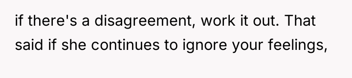 if there's a disagreement, work it out. That said if...