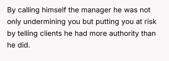 By calling himself the manager he was not only undermining...