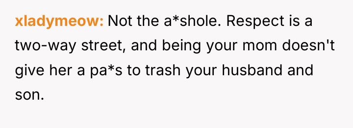 xladymeow Not the a*shole. Respect is a two-way street, and...