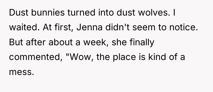 Dust bunnies turned into dust wolves. I waited. At first,...
