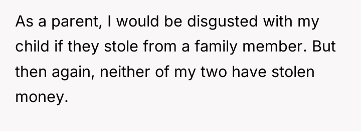 As a parent, I would be disgusted with my child...