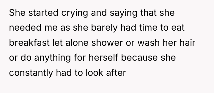 She started crying and saying that she needed me as...