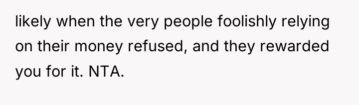 likely when the very people foolishly relying on their money...