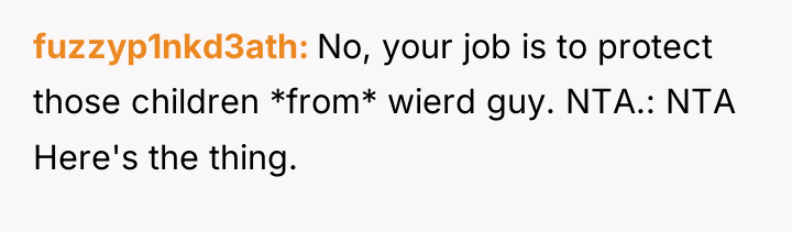 fuzzyp1nkd3ath No, your job is to protect those children *from*...