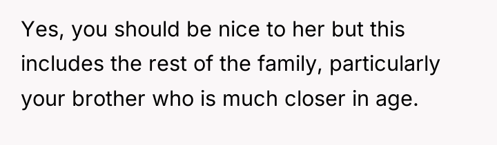 Yes, you should be nice to her but this includes...