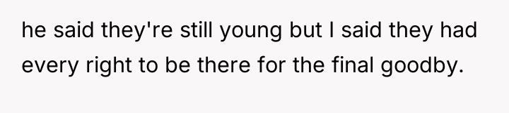 he said they're still young but I said they had...