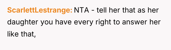 ScarlettLestrange NTA - tell her that as her daughter you...