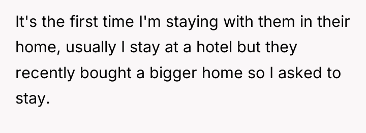 It's the first time I'm staying with them in their...