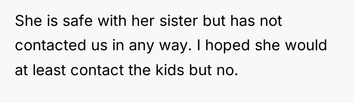 She is safe with her sister but has not contacted...