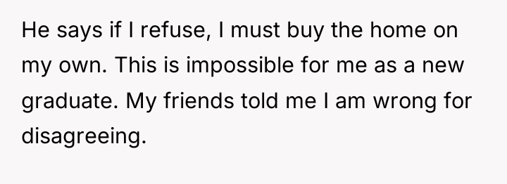 He says if I refuse, I must buy the home...