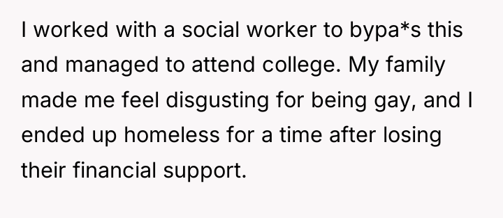 I worked with a social worker to bypa*s this and...