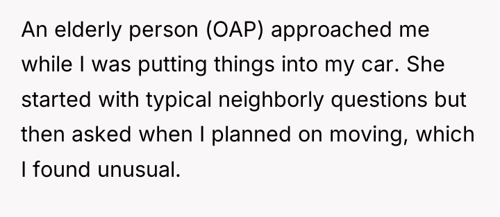 An elderly person (OAP) approached me while I was putting...