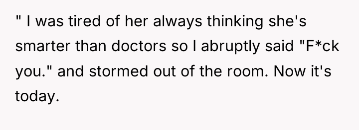 " I was tired of her always thinking she's smarter...