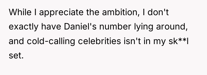 While I appreciate the ambition, I don't exactly have Daniel's...
