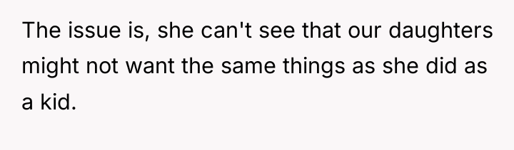The issue is, she can't see that our daughters might...