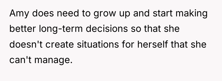 Amy does need to grow up and start making better...