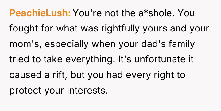 PeachieLush You're not the a*shole. You fought for what was...