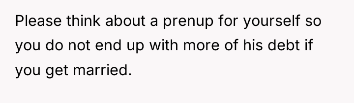Please think about a prenup for yourself so you do...