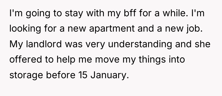 I'm going to stay with my bff for a while....