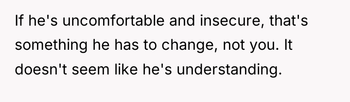 If he's uncomfortable and insecure, that's something he has to...