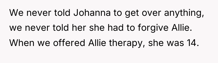 We never told Johanna to get over anything, we never...