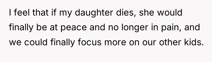 I feel that if my daughter dies, she would finally...
