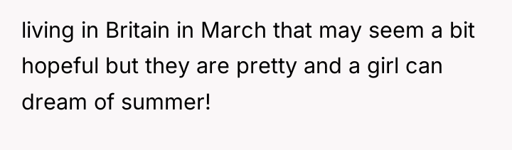 living in Britain in March that may seem a bit...