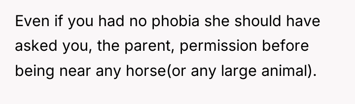 Even if you had no phobia she should have asked...