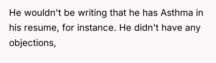He wouldn't be writing that he has Asthma in his...