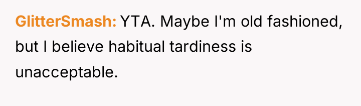 GlitterSmash YTA. Maybe I'm old fashioned, but I believe habitual...