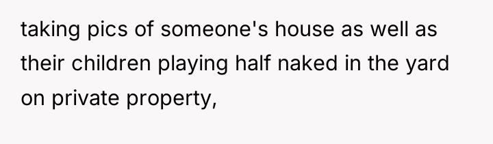 taking pics of someone's house as well as their children...