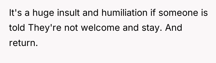 It's a huge insult and humiliation if someone is told...