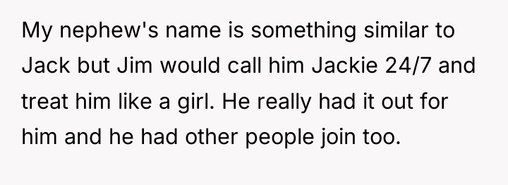 My nephew's name is something similar to Jack but Jim...