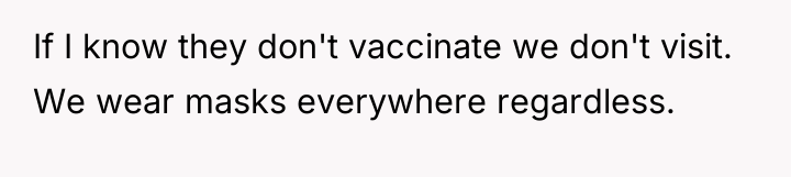 If I know they don't vaccinate we don't visit. We...