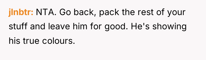 jlnbtr NTA. Go back, pack the rest of your stuff...