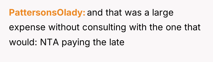 PattersonsOlady and that was a large expense without consulting with...