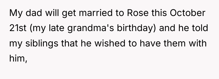 My dad will get married to Rose this October 21st...