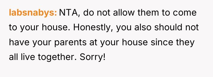 labsnabys NTA, do not allow them to come to your...