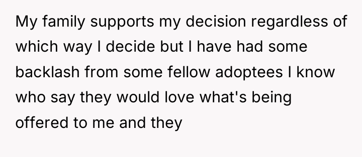 My family supports my decision regardless of which way I...