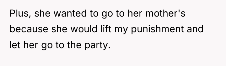 Plus, she wanted to go to her mother's because she...
