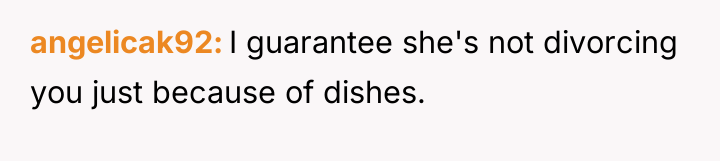 angelicak92 I guarantee she's not divorcing you just because of...