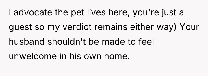 I advocate the pet lives here, you're just a guest...