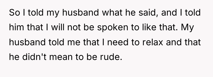 So I told my husband what he said, and I...